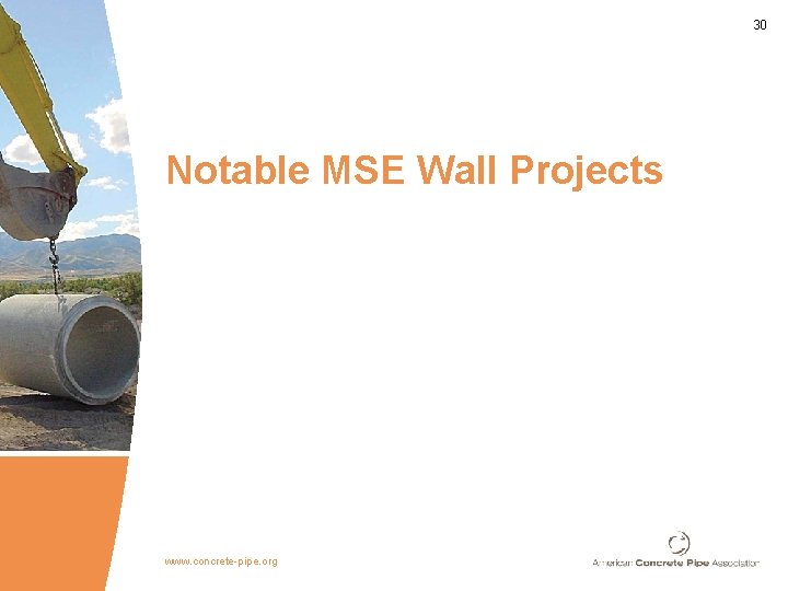 30 Notable MSE Wall Projects www. concrete-pipe. org 