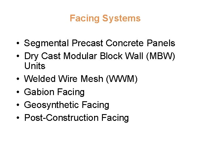 Facing Systems • Segmental Precast Concrete Panels • Dry Cast Modular Block Wall (MBW)