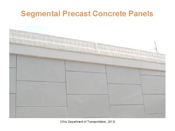 Segmental Precast Concrete Panels (Ohio Department of Transportation, 2013) 