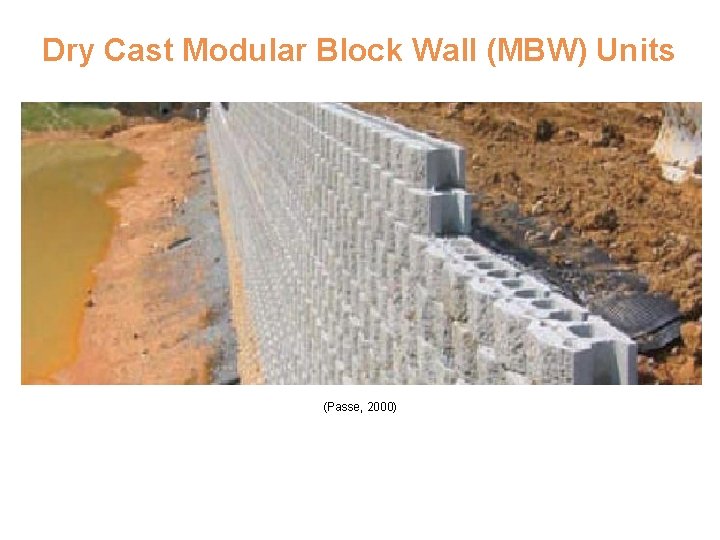 Dry Cast Modular Block Wall (MBW) Units (Passe, 2000) 