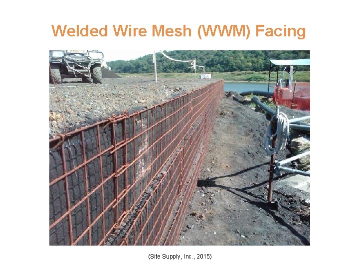 Welded Wire Mesh (WWM) Facing (Site Supply, Inc. , 2015) 