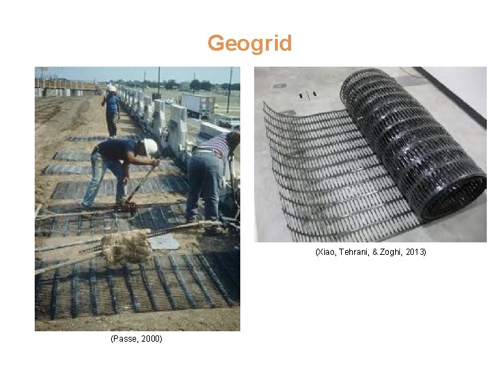 Geogrid (Xiao, Tehrani, & Zoghi, 2013) (Passe, 2000) 