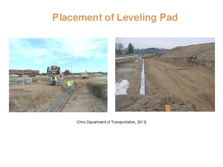 Placement of Leveling Pad (Ohio Department of Transportation, 2013) 