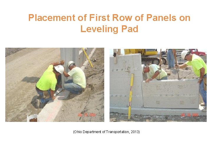 Placement of First Row of Panels on Leveling Pad (Ohio Department of Transportation, 2013)