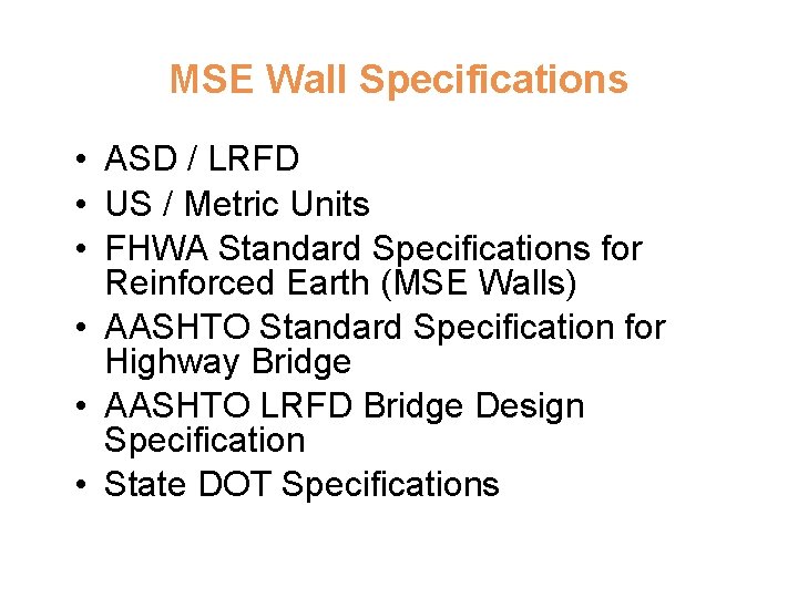 MSE Wall Specifications • ASD / LRFD • US / Metric Units • FHWA
