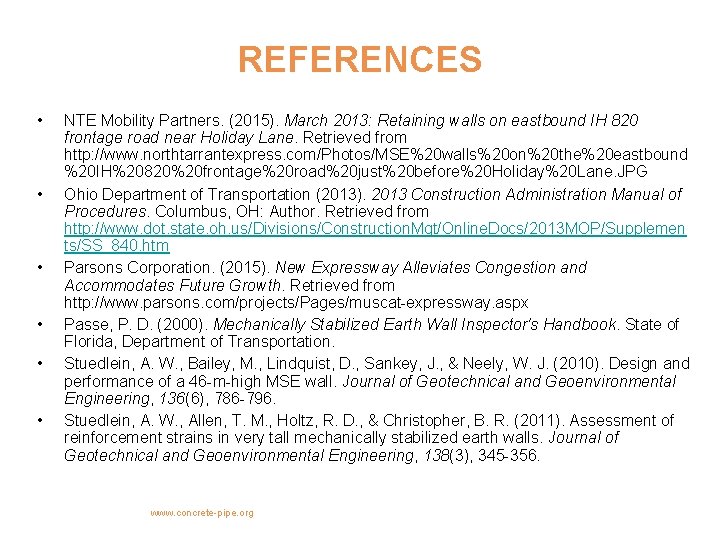 REFERENCES • • • NTE Mobility Partners. (2015). March 2013: Retaining walls on eastbound