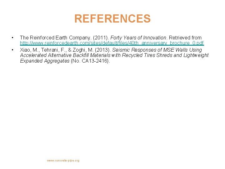 REFERENCES • • The Reinforced Earth Company. (2011). Forty Years of Innovation. Retrieved from