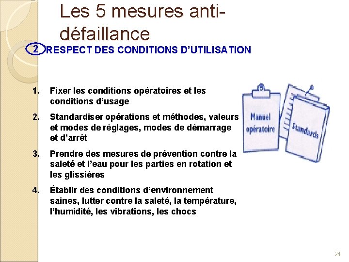 Les 5 mesures antidéfaillance 2 RESPECT DES CONDITIONS D’UTILISATION 1. Fixer les conditions opératoires