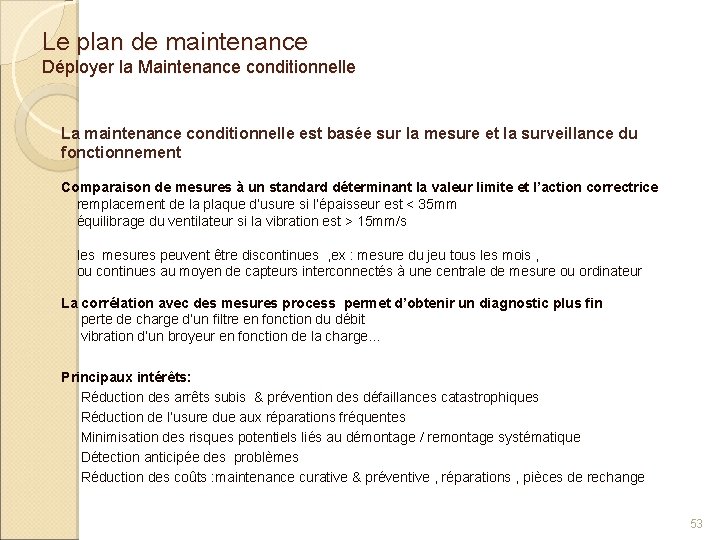 Le plan de maintenance Déployer la Maintenance conditionnelle La maintenance conditionnelle est basée sur