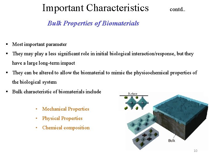 Important Characteristics contd. . Bulk Properties of Biomaterials § Most important parameter § They