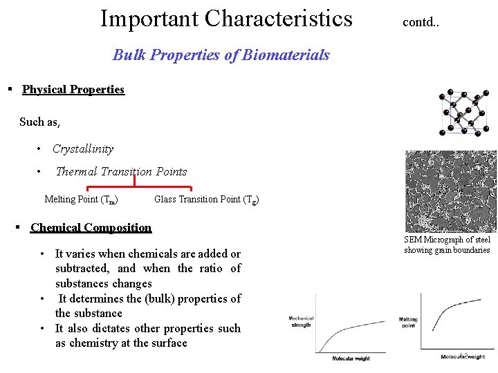 Important Characteristics contd. . Bulk Properties of Biomaterials § Physical Properties Such as, •