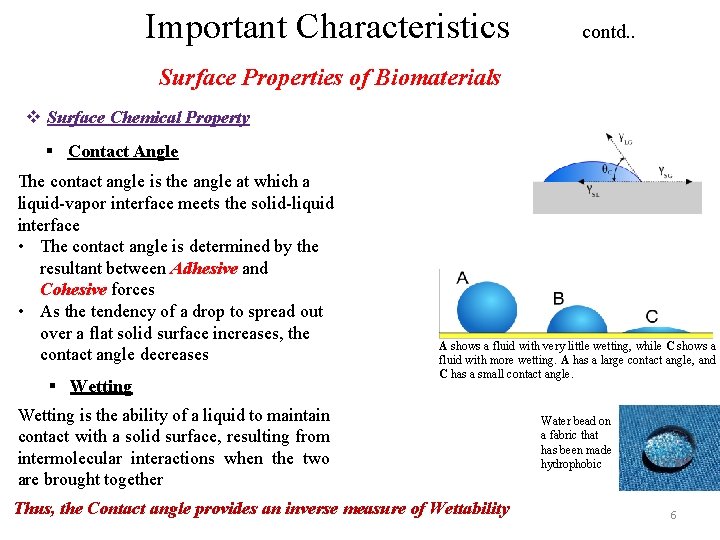 Important Characteristics contd. . Surface Properties of Biomaterials v Surface Chemical Property § Contact