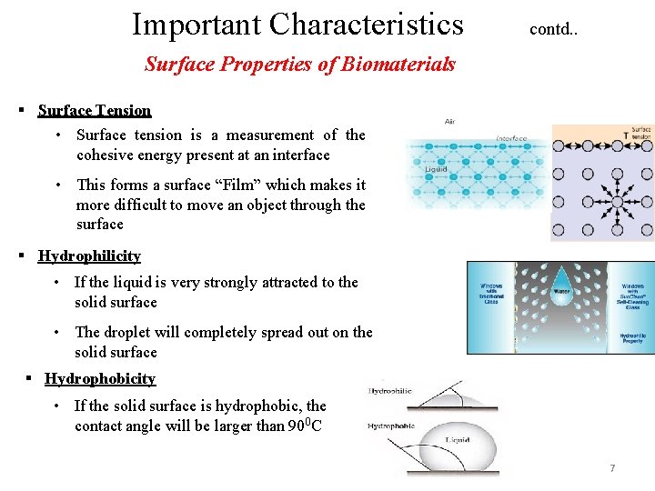 Important Characteristics contd. . Surface Properties of Biomaterials § Surface Tension • Surface tension