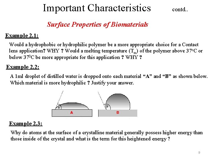 Important Characteristics contd. . Surface Properties of Biomaterials Example 2. 1: Would a hydrophobic