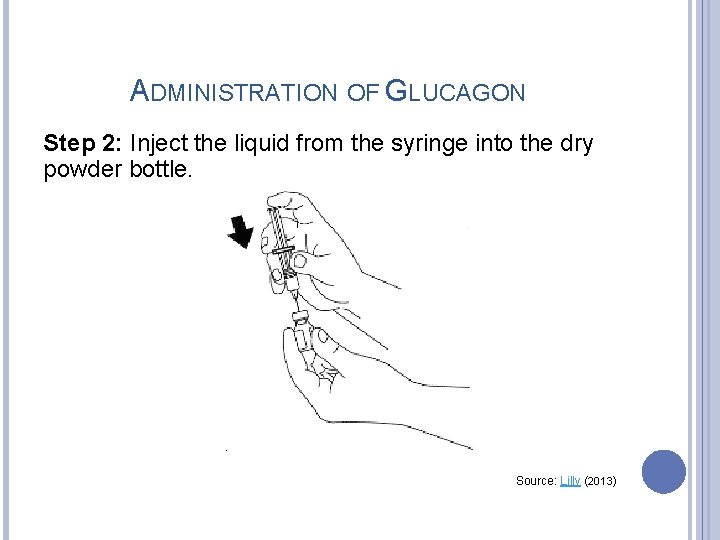 ADMINISTRATION OF GLUCAGON Step 2: Inject the liquid from the syringe into the dry