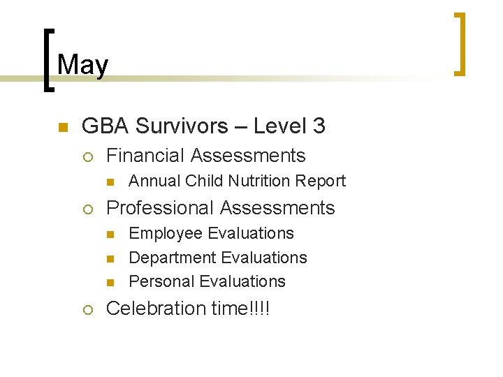 May n GBA Survivors – Level 3 ¡ Financial Assessments n ¡ Professional Assessments