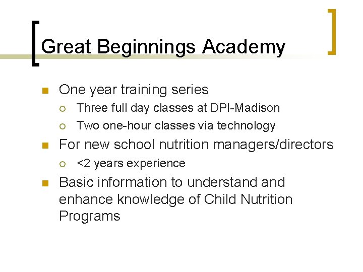 Great Beginnings Academy n One year training series ¡ ¡ n For new school