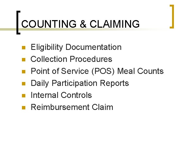 COUNTING & CLAIMING n n n Eligibility Documentation Collection Procedures Point of Service (POS)