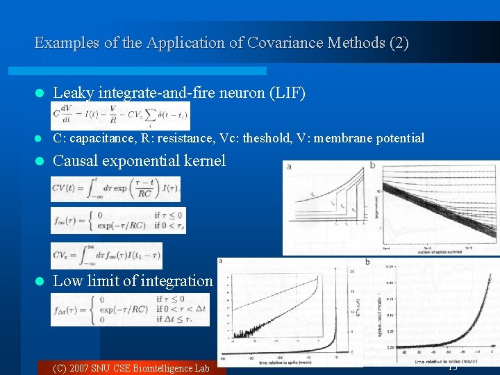 Examples of the Application of Covariance Methods (2) l Leaky integrate-and-fire neuron (LIF) l