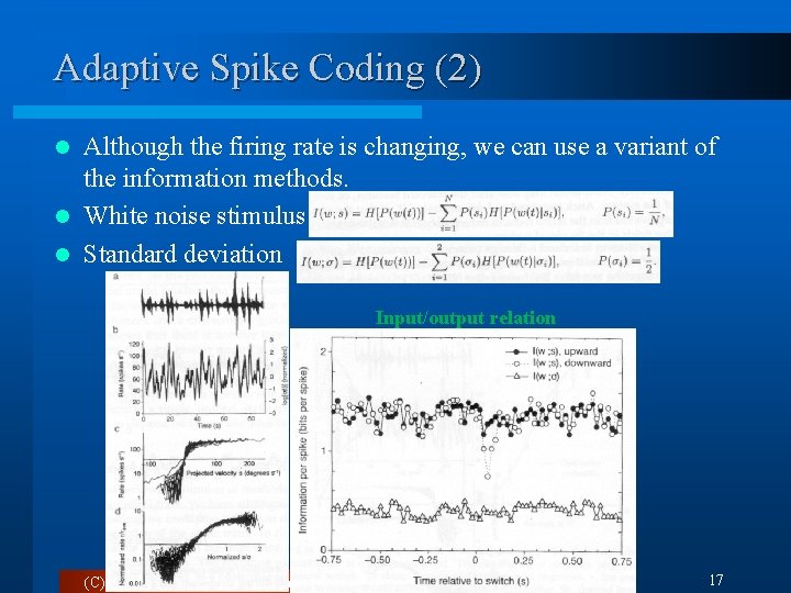Adaptive Spike Coding (2) Although the firing rate is changing, we can use a