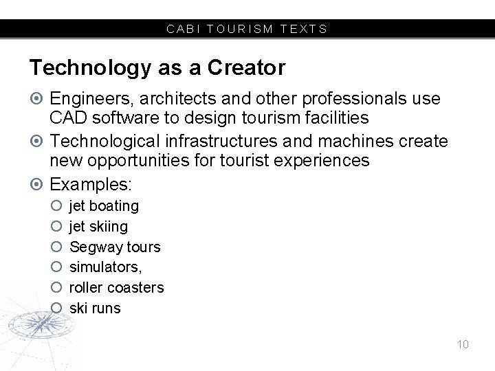 CABI TOURISM TEXTS Technology as a Creator Engineers, architects and other professionals use CAD