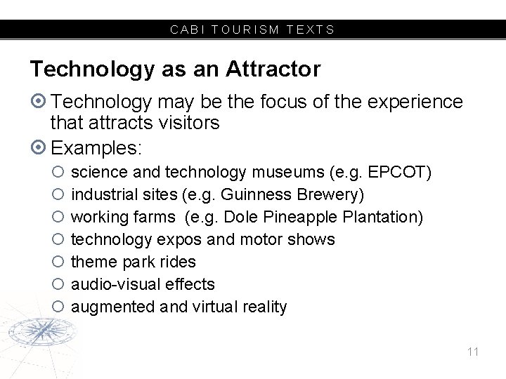 CABI TOURISM TEXTS Technology as an Attractor Technology may be the focus of the