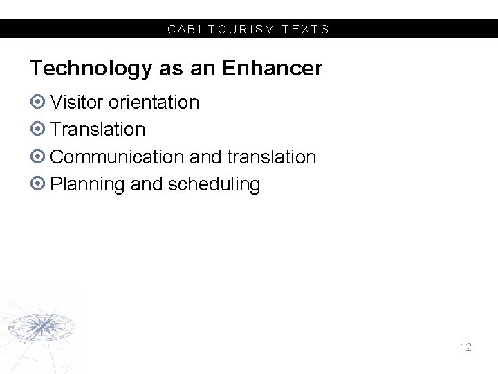 CABI TOURISM TEXTS Technology as an Enhancer Visitor orientation Translation Communication and translation Planning
