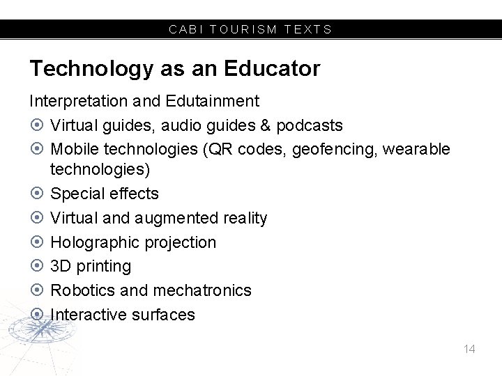CABI TOURISM TEXTS Technology as an Educator Interpretation and Edutainment Virtual guides, audio guides