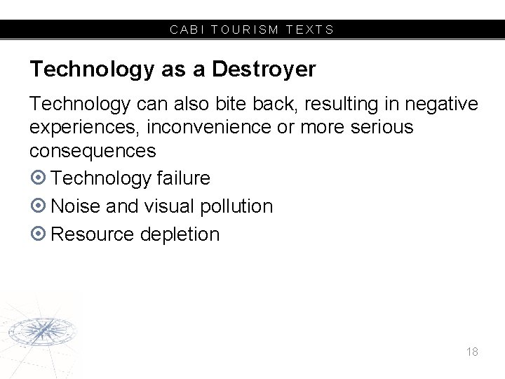 CABI TOURISM TEXTS Technology as a Destroyer Technology can also bite back, resulting in
