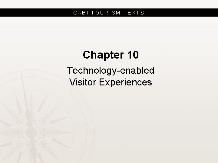 CABI TOURISM TEXTS Chapter 10 Technology-enabled Visitor Experiences 
