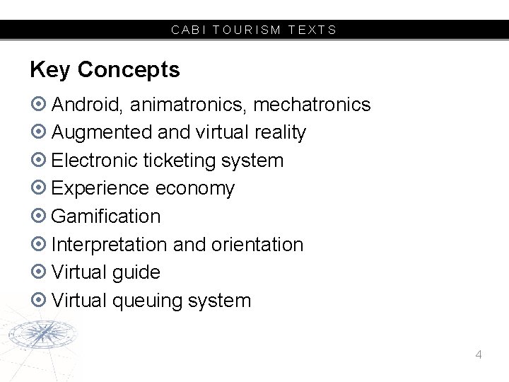 CABI TOURISM TEXTS Key Concepts Android, animatronics, mechatronics Augmented and virtual reality Electronic ticketing