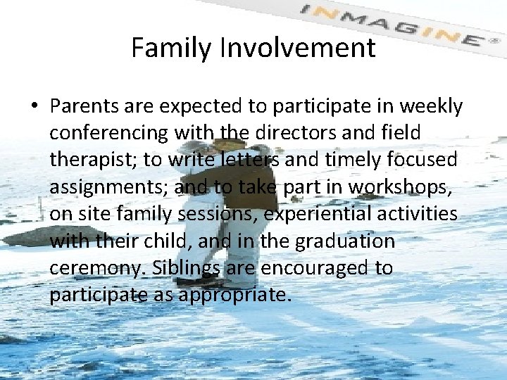 Family Involvement • Parents are expected to participate in weekly conferencing with the directors
