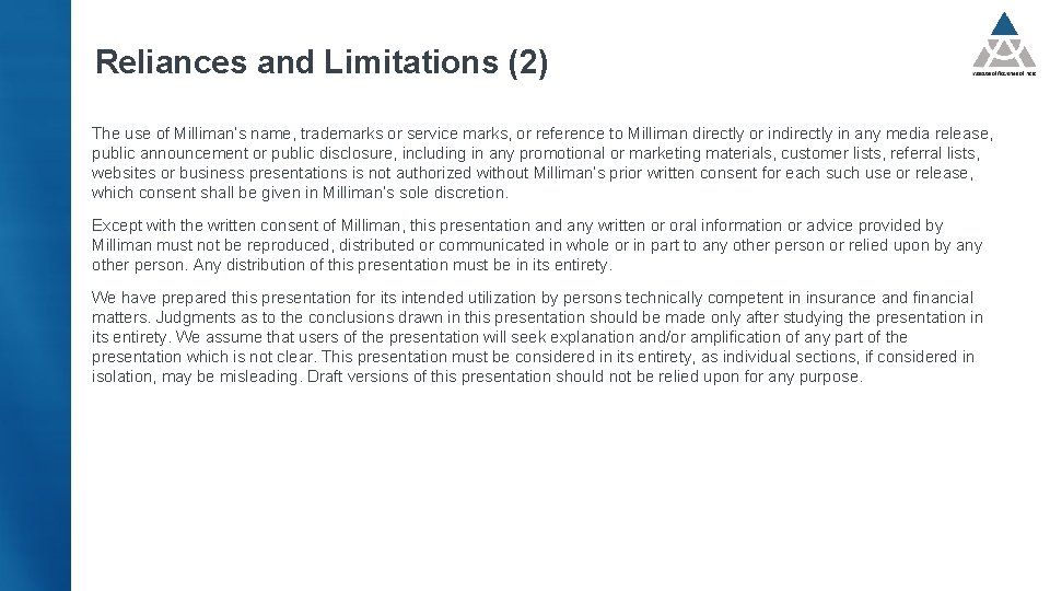 Reliances and Limitations (2) The use of Milliman’s name, trademarks or service marks, or