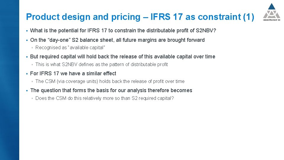 Product design and pricing – IFRS 17 as constraint (1) § What is the