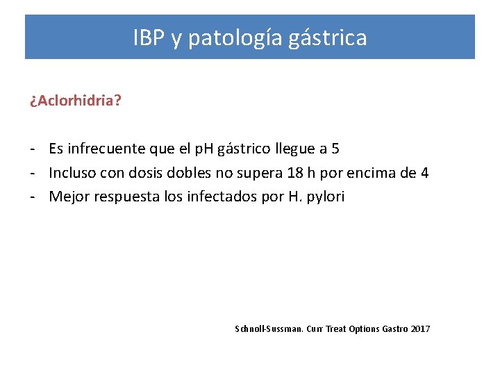 IBP y patología gástrica ¿Aclorhidria? - Es infrecuente que el p. H gástrico llegue