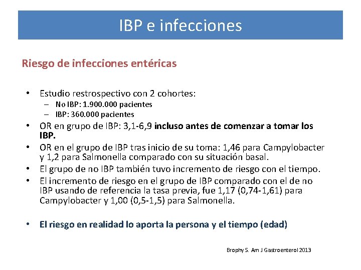 IBP e infecciones Riesgo de infecciones entéricas • Estudio restrospectivo con 2 cohortes: –