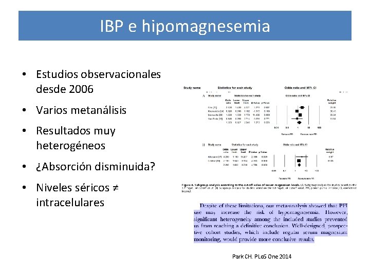 IBP e hipomagnesemia • Estudios observacionales desde 2006 • Varios metanálisis • Resultados muy
