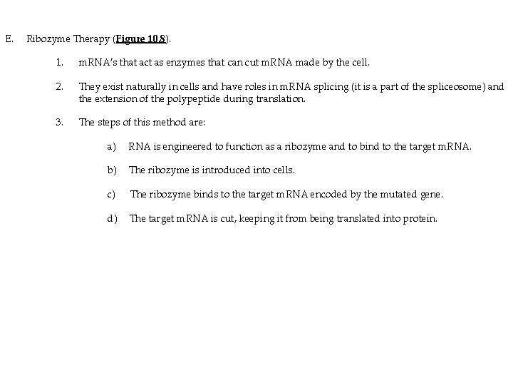 E. Ribozyme Therapy (Figure 10. 8). 1. m. RNA’s that act as enzymes that