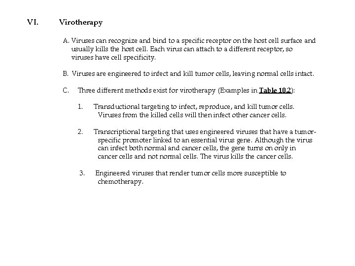VI. Virotherapy A. Viruses can recognize and bind to a specific receptor on the