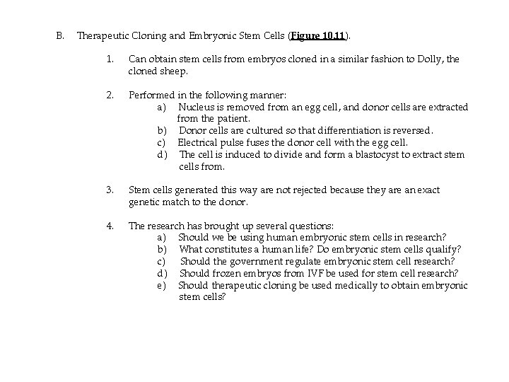 B. Therapeutic Cloning and Embryonic Stem Cells (Figure 10. 11). 1. Can obtain stem