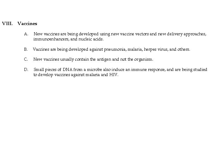 VIII. Vaccines A. New vaccines are being developed using new vaccine vectors and new