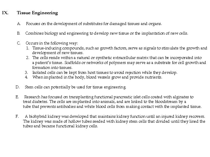 IX. Tissue Engineering A. Focuses on the development of substitutes for damaged tissues and