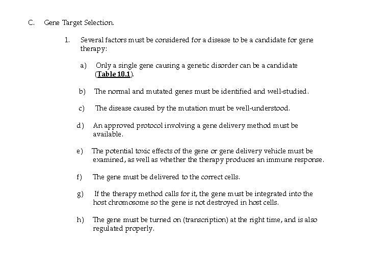 C. Gene Target Selection. 1. Several factors must be considered for a disease to