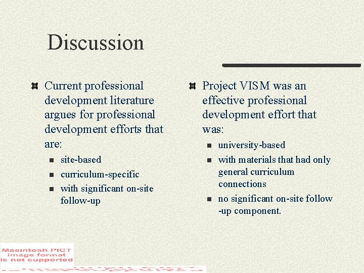 Discussion Current professional development literature argues for professional development efforts that are: n n