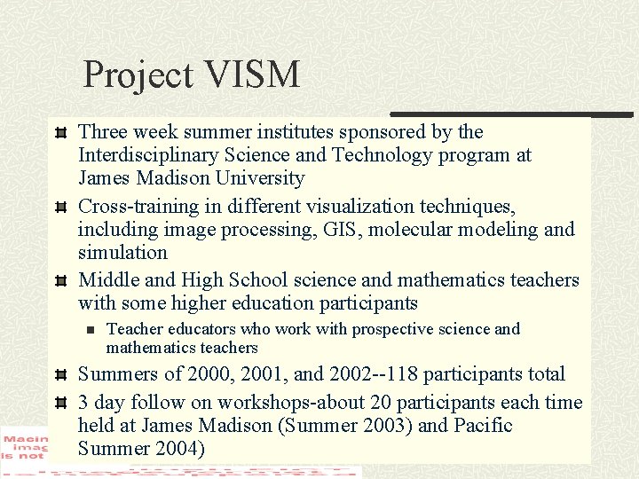 Project VISM Three week summer institutes sponsored by the Interdisciplinary Science and Technology program