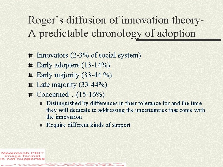 Roger’s diffusion of innovation theory. A predictable chronology of adoption Innovators (2 -3% of