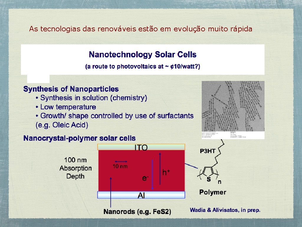 As tecnologias das renováveis estão em evolução muito rápida 