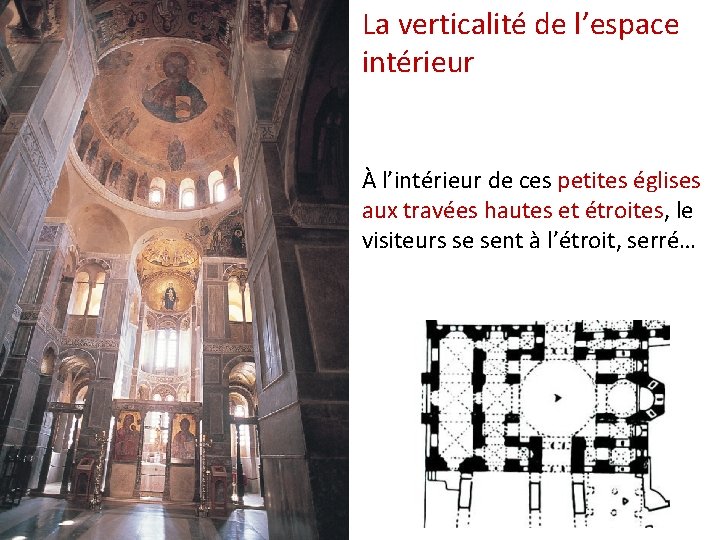 La verticalité de l’espace intérieur À l’intérieur de ces petites églises aux travées hautes