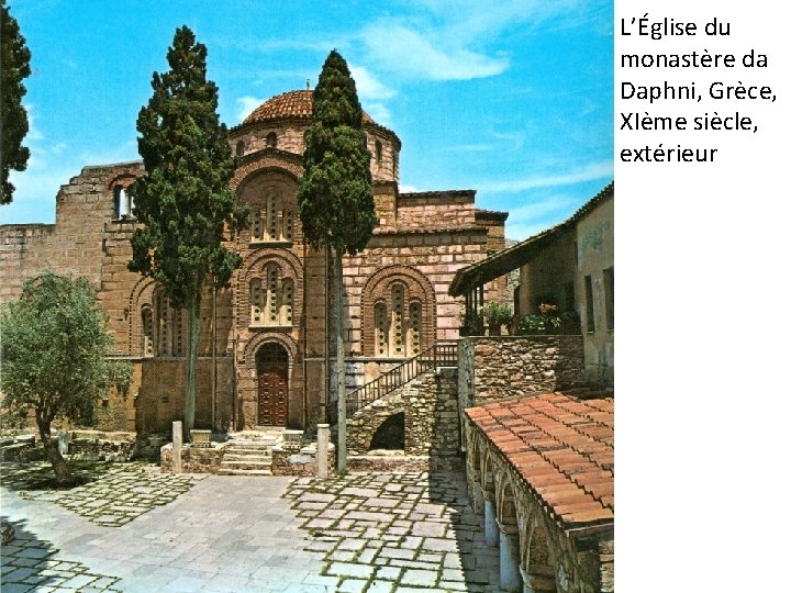 L’Église du monastère da Daphni, Grèce, XIème siècle, extérieur 