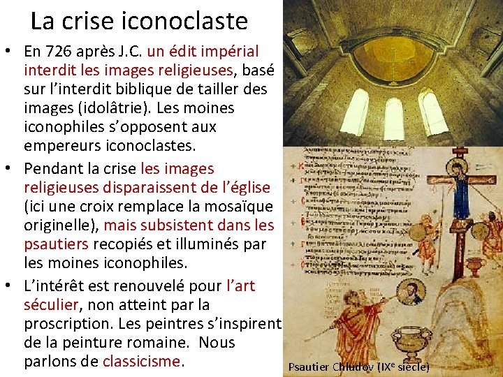 La crise iconoclaste • En 726 après J. C. un édit impérial interdit les